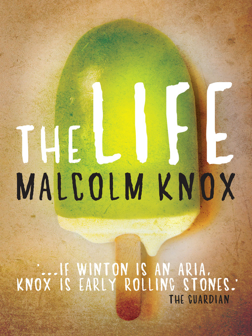 Title details for The Life by Malcolm Knox - Available